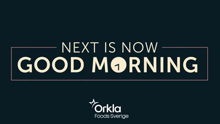Next is Now - Good Morning är ett morgonwebinar från Orkla FoodSolutions med nya intressanta ämnen och gäster varje gång.