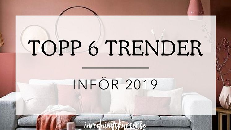 Inredningstrender 2019