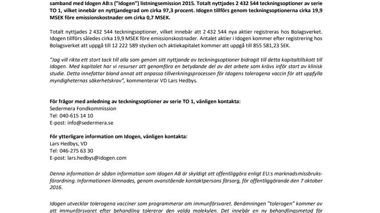 Idogen AB:s teckningsoptioner av serie TO 1 nyttjades till 97,3 procent 