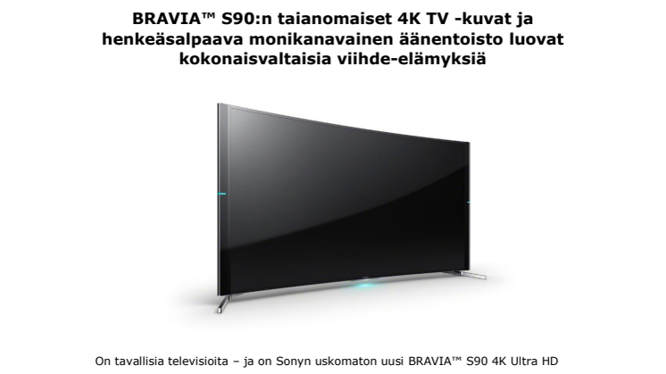 Koe täydellinen kaari - BRAVIA™ S90:n taianomaiset 4K TV -kuvat ja henkeäsalpaava monikanavainen äänentoisto luovat kokonaisvaltaisia viihde-elämyksiä
