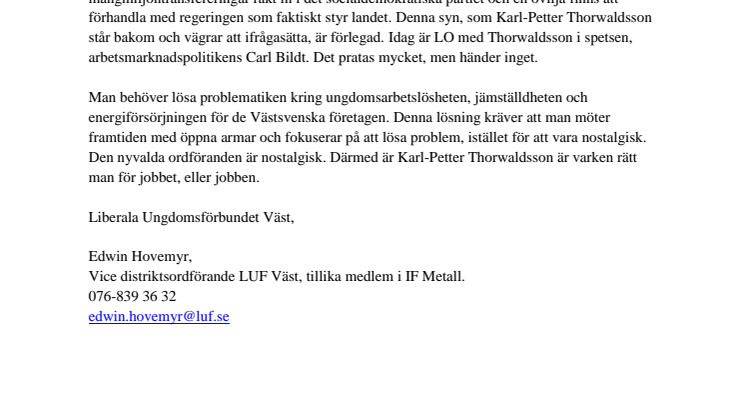 Karl-Petter Thorwaldsson är varken rätt man för jobbet, eller jobben. 