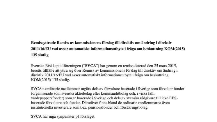 ​Remissyttrade Remiss av kommissionens förslag till direktiv om ändring i direktiv 2011/16/EU vad avser automatiskt informationsutbyte i fråga om beskattning KOM(2015) 135 slutlig
