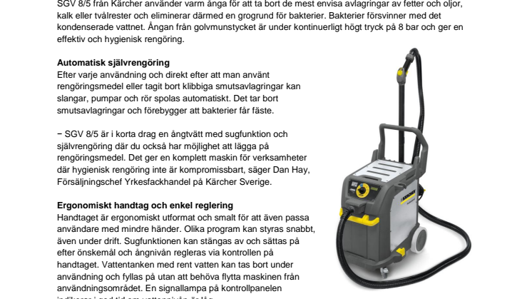 Unik självrengöring för hygienisk rengöring 