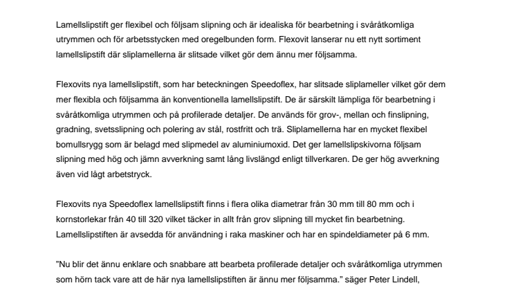 Slitsade lamellslipstift ger följsammare slipning