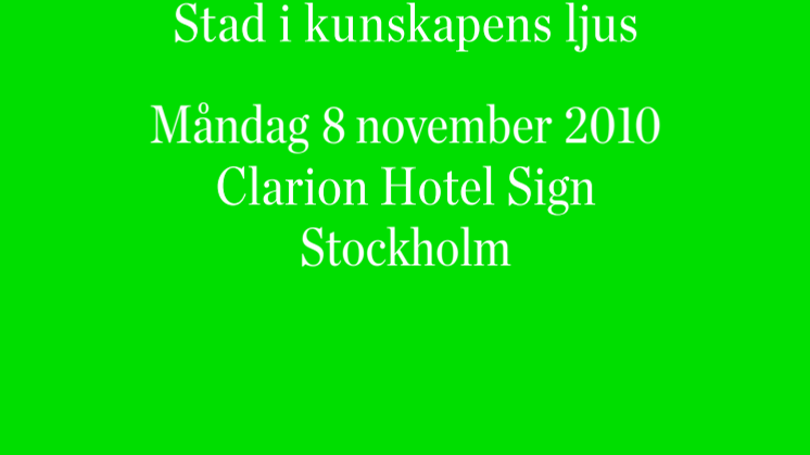 Seminarieprogram "Stad i kunskapens ljus", Stockholm 8 november