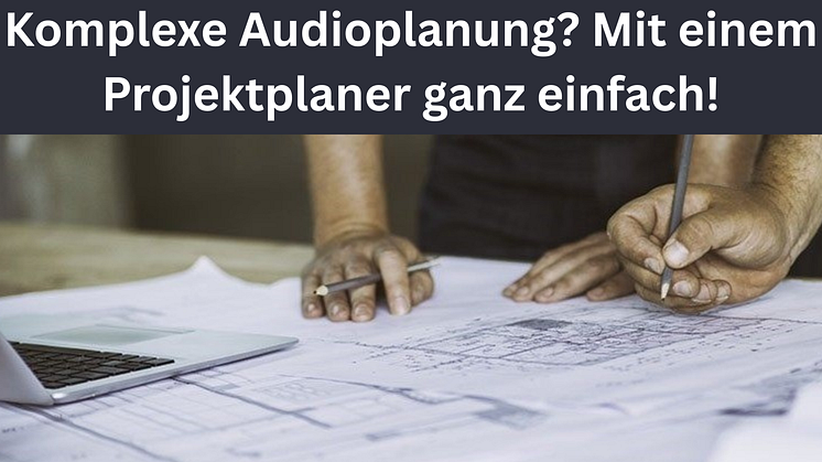 Komplexe Audioplanung Ganz einfach mit einem digitalen Tool von WHD (2).png