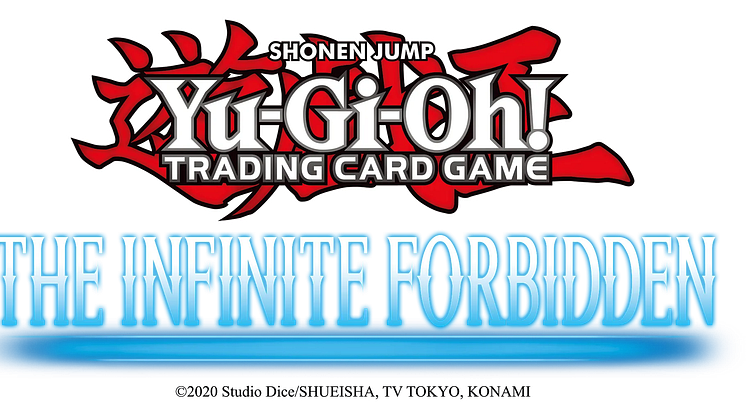 THE INFINITE FORBIDDEN BRINGS THE YU-GI-OH! TRADING CARD GAME BACK WHERE IT ALL BEGAN WITH THE UNSTOPPABLE EXODIA