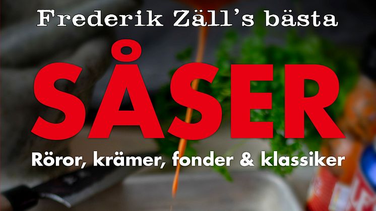 Framsida till boken "Såser, röror, krämer, fonder & klassiker - Frederik Zäll´s bästa! 