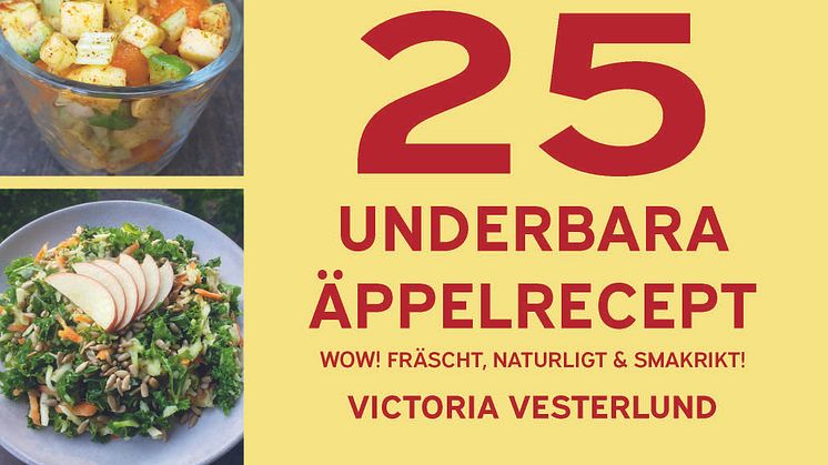 Vad göra med alla äpplen?  Här finns 25 underbara äppelrecept! 