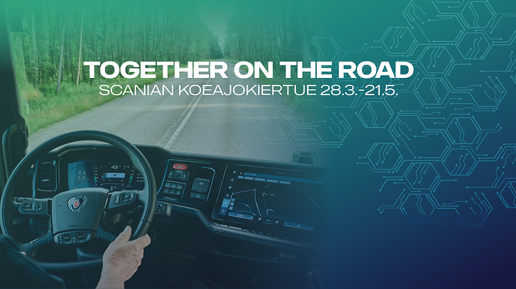 Raskaan kaluston ammattilaisia hemmotellaan tulevana keväänä, kun Scania starttaa Together on the Road - koeajokiertueen maaliskuussa.