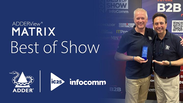ADDERView® Matrix API Wins AV Technology “Best of Show” at InfoComm 2025