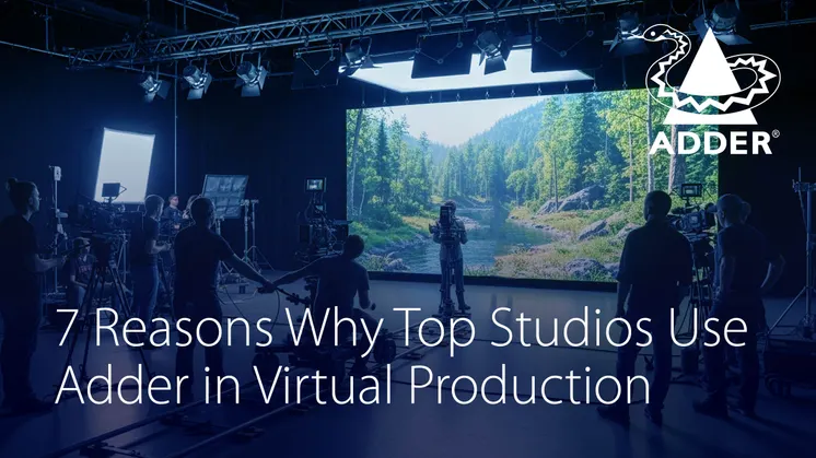 7 Reasons Why Top Studios Use Adder in Virtual Production
