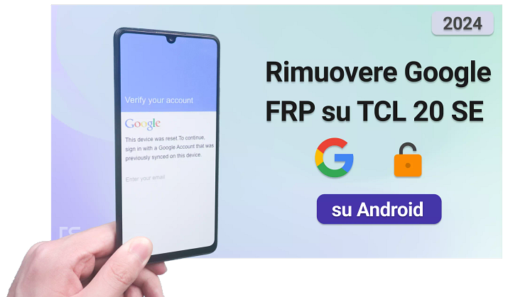 rimuovere il blocco account Google FRP su TCL 20 SE