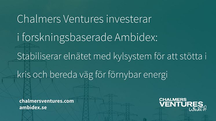 Chalmers Ventures investerar i forskningsbaserade Ambidex  - Stabiliserar elnätet med kylsystem för att stötta i kris och bereda väg för förnybar energi