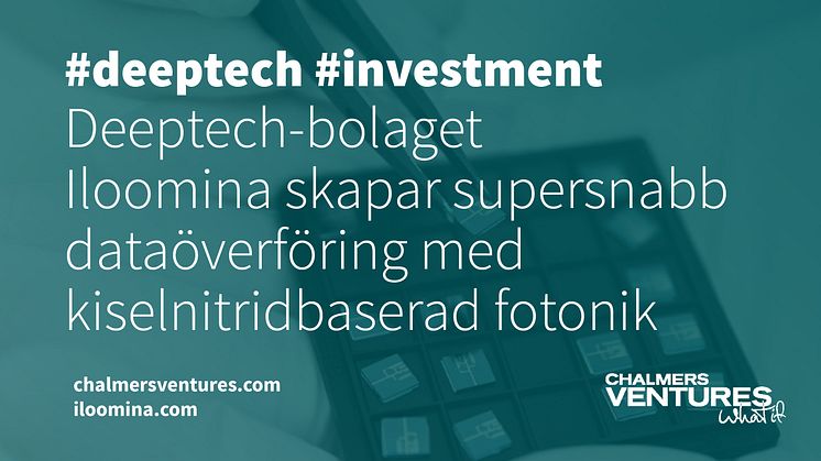 Iloomina är ett deeptech-bolag i Chalmers Ventures portfölj. Bild: Iloomina