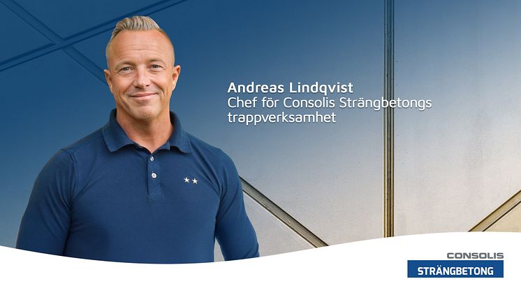 Andreas Lindqvist ny chef för Consolis Strängbetongs trappverksamhet