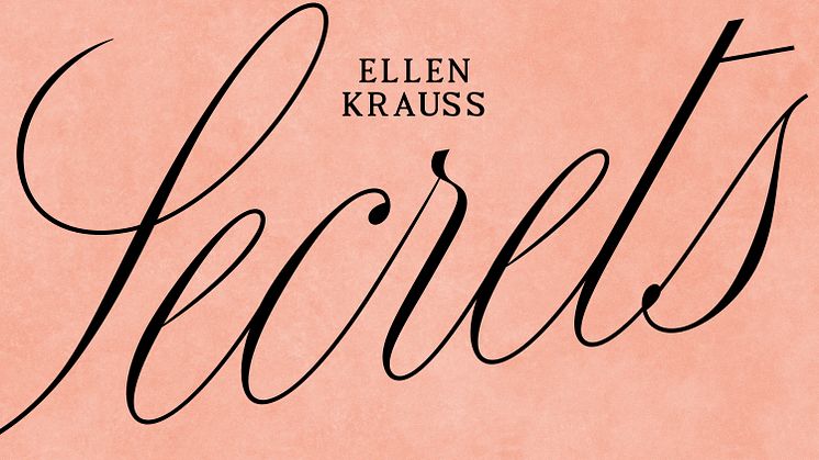 ELLEN KRAUSS SLÄPPER NYA SINGELN ”SECRETS”, GER OSS DATUMEN PÅ HÖSTTURNÈN SAMT KOMMANDE ALBUMTITEL