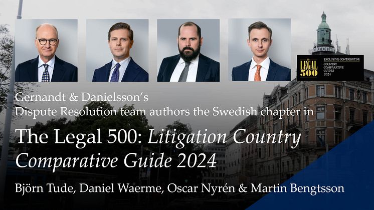 Gernandt & Danielsson’s Dispute Resolution team authors the Swedish chapter in The Legal 500: Litigation Country Comparative Guide
