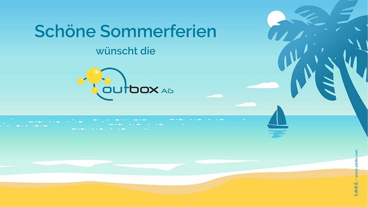 Schöne Sommerferien wünscht die outbox AG 