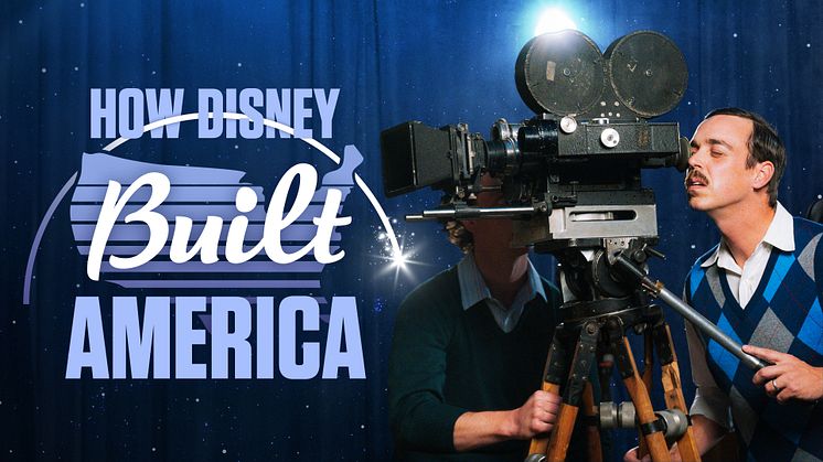 HOW DISNEY BUILT AMERICA ON THE HISTORY CHANNEL