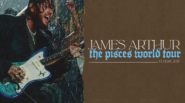 ALBUMAKTUELLA JAMES ARTHUR ÅTERVÄNDER TILL SVERIGE MED THE PISCES WORLD TOUR
