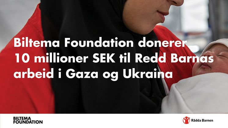 Biltema Foundation donerer 10 millioner SEK til Redd Barnas arbeid i Gaza og Ukraina