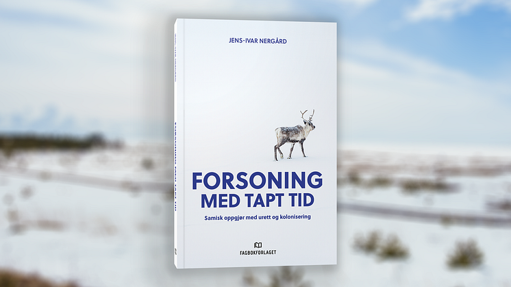 Forsoning med tapt tid. Samisk oppgjør med urett og kolonisering