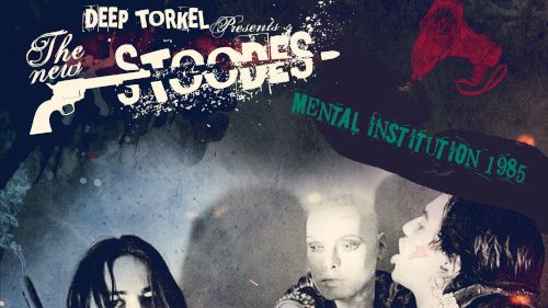 The New Stoodes "Mental Institution 1985"