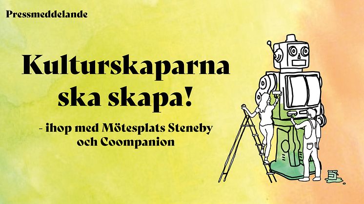 Kulturskaparna ska skapa!