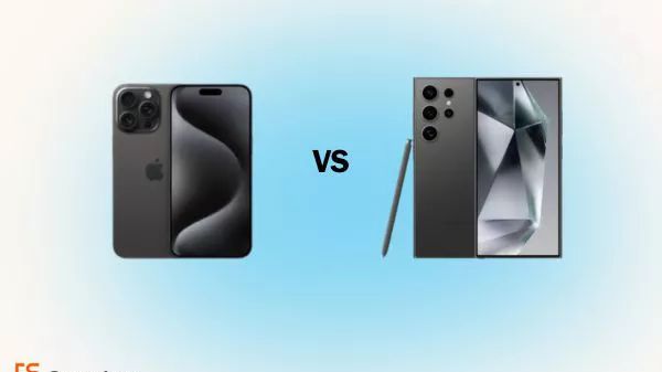 Samsung Galaxy S24 Ultra vs iPhone 15 Pro Max