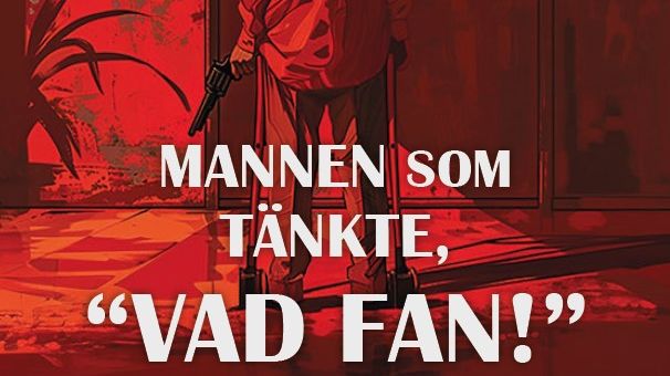  Pensionär föredrar fängelse framför äldreboende: ”Mannen som tänkte, ”Vad fan!” av Folke Jonsson-Finne