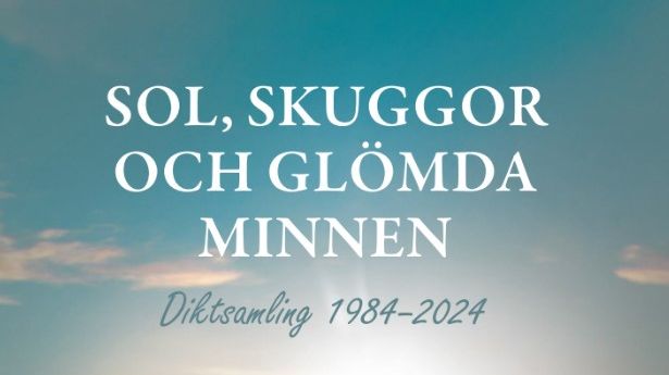 Poesi som berör: "Sol, skuggor och glömda minnen" av ﻿Patrik Byström 