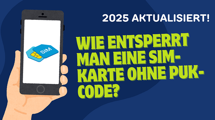 [2025 Aktualisiert!] Wie entsperrt man eine Sim-Karte ohne Puk-Code?