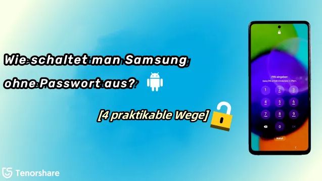 wie schaltet man samsung ohne passwort aus