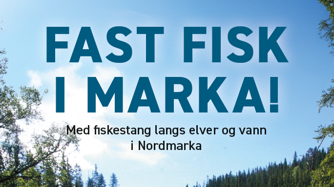 Helge Haakenstad med ny bok om fiske og naturopplevelser i Nordmarka:  Fast fisk i Marka!