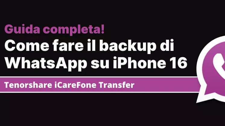 fare il backup di WhatsApp su iPhone 16 con iOS 18