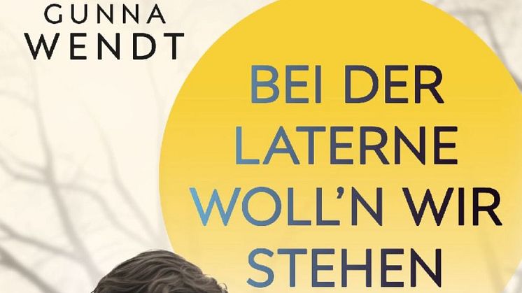 Gunna Wendt: „Bei der Laterne woll'n wir stehen“