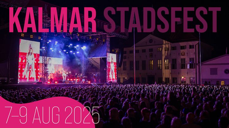 Kalmar Stadsfest 2025 – Här är artisterna på huvudscenerna!