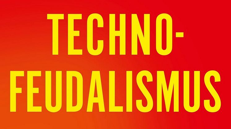 Yanis Varoufakis und der Technofeudalismus: Eine neue Wirtschaftsordnung?