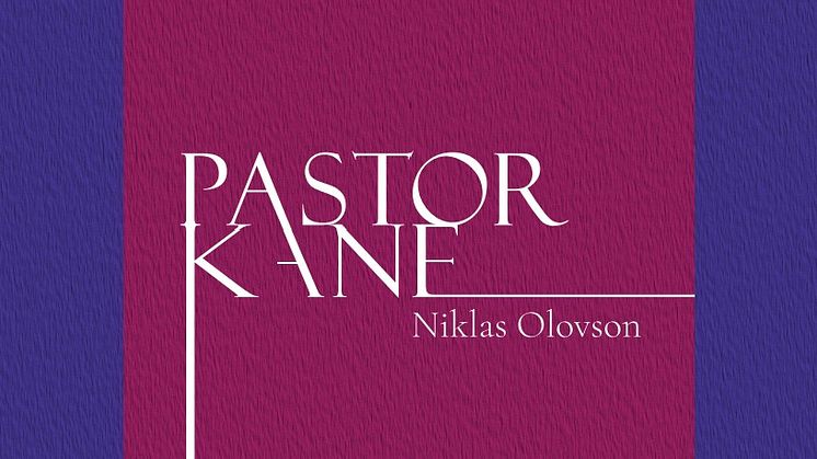 När den man älskar får cancer: Niklas Olovsons biografi ”Pastor Kane” berör