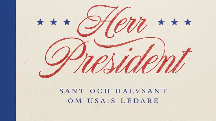 ”Herr president” av Claus Stolpe – Fascinerande fakta om USA presidenter