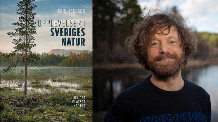 Journalisten Erik Hansson driver Natursidan.se och är aktuell med boken Upplevelser i Sveriges natur. 