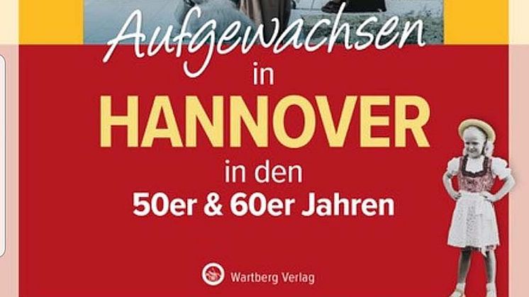 Aufgewachsen in Hannover in den 50er & 60er Jahren