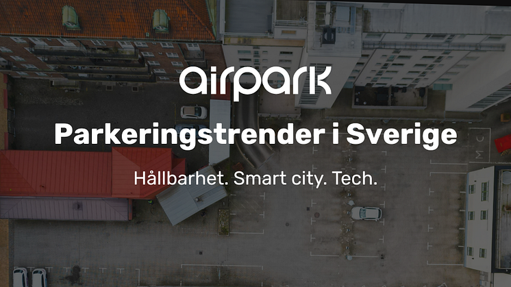 Parkeringstrender i Sverige 2025 – hållbarhet, smart city och tech