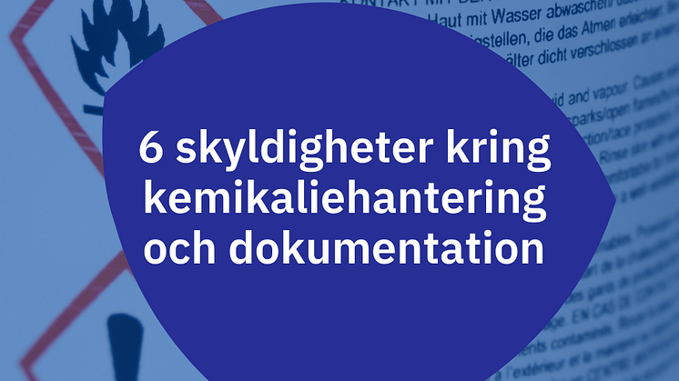 6 skyldigheter kring kemikaliehantering och dokumentation