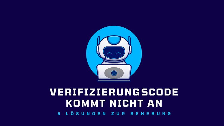 Verifizierungscode kommt nicht an? Hier sind 5 Lösungen