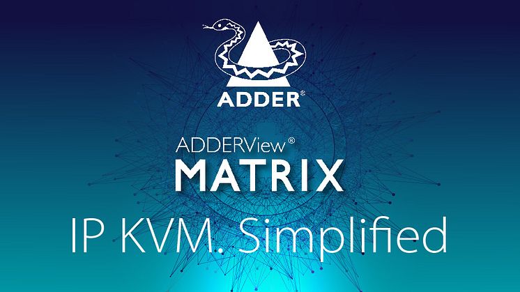 Adder Announces Powerful New Matrix Range for Streamlined Applications