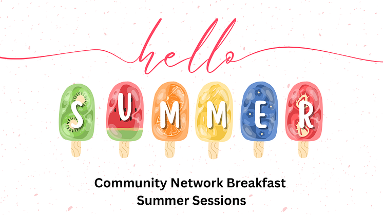 Text image reading Hello Summmer Community Network Breakfast Summer Session