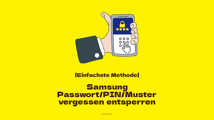 Wie man ein Samsung Handy entsperrt, wenn man das Passwort/PIN/Muster vergessen hat