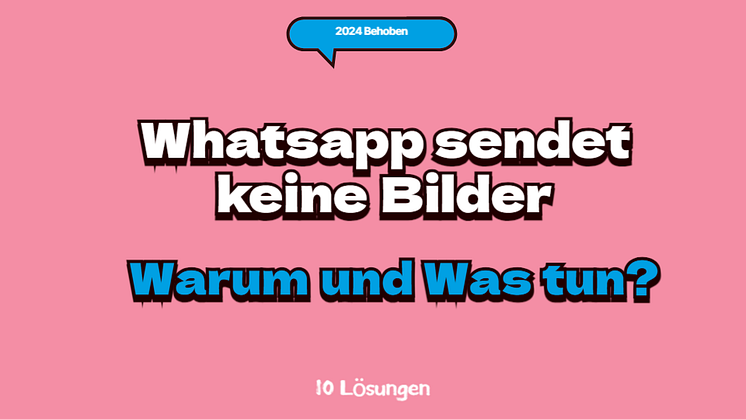 Beheben Sie Whatsapp verschicket keine Bilder mit 10 Möglichkeit